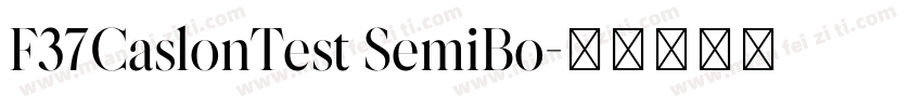 F37CaslonTest SemiBo字体转换